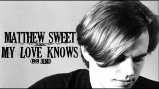 Matthew Sweet - My Love Knows (Demo)