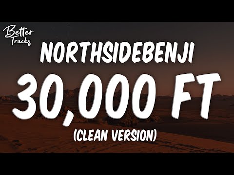 NorthSideBenji - 30,000 ft (ft Dj Charlie B) (Clean) 🔥 30,000 ft Clean