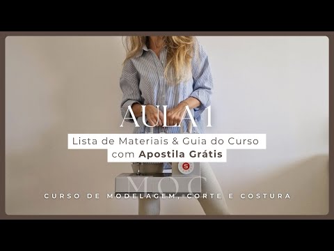 Aula 1 – Introdução ao Curso de Modelagem, Corte e Costura e Lista de Materiais – Curso M.O.C
