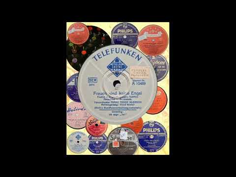 Frauen sind keine Engel   Franz Teddy Kleindin                        Gesang Horst Winter