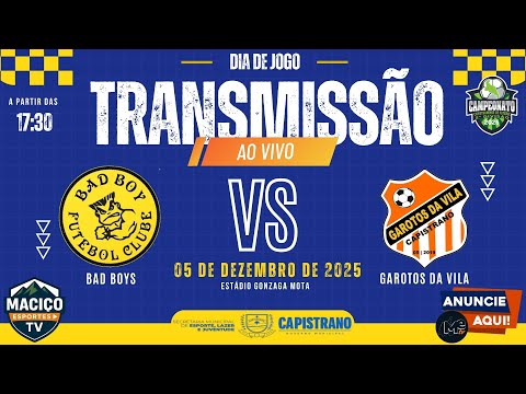 AO VIVO: BAD BOYS X GAROTOS DA VILA | QUARTAS DE FINAL | CAMPEONATO CAPISTRANENSE 2025 - 2ª DIVISÃO