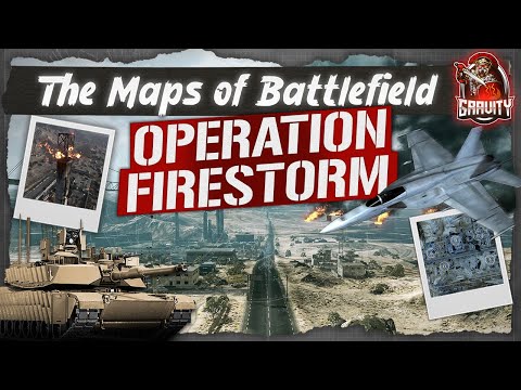The Maps of Battlefield - Ep. 5: Operation Firestorm - BF:3, BF:4
