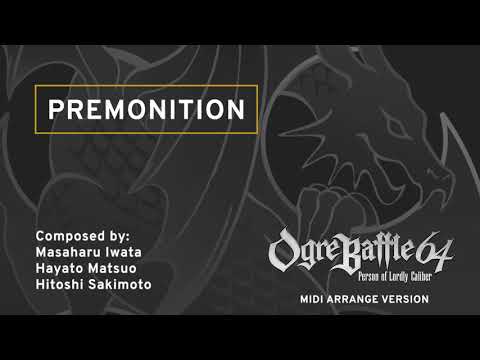Premonition (202) - Ogre Battle 64: Person of Lordly Caliber (MIDI Arranged Version)