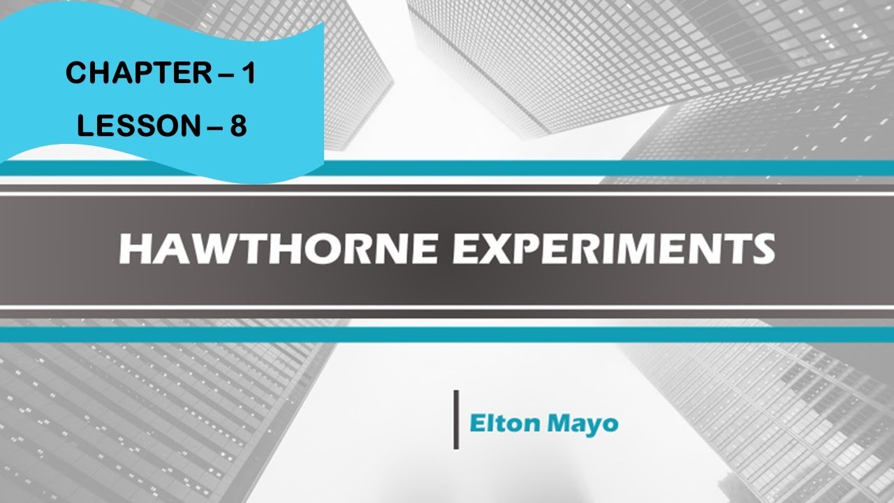 Hawthorne Experiments | Elton Mayo | Principles of Management