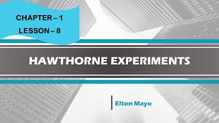 Hawthorne Experiments | Elton Mayo | Principles of Management