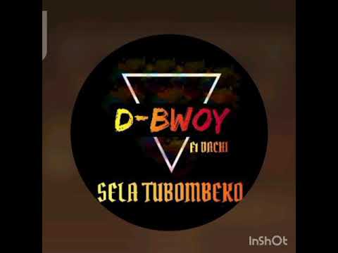Dbwoy ft Dachi (Sela Tubombeko)