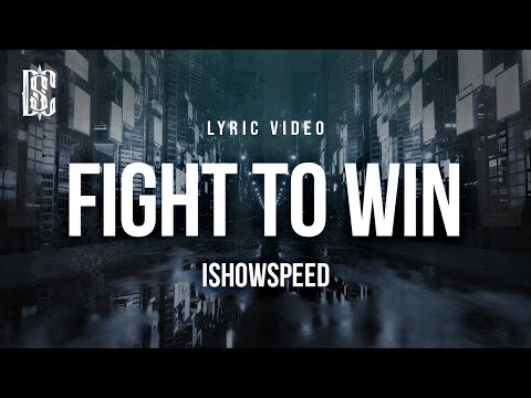 iShowSpeed - Fight To Win | Lyrics