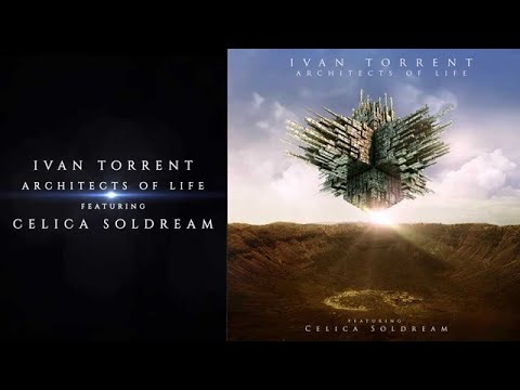 Epic Hybrid: "Architects of Life" by Ivan Torrent ft. Celica Soldream