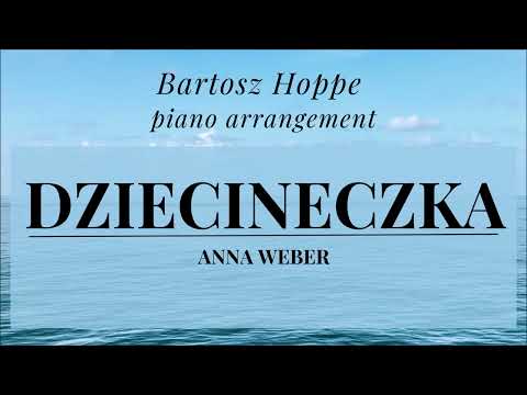 Anna Weber - Dziecineczka (fragment) piano arrangement