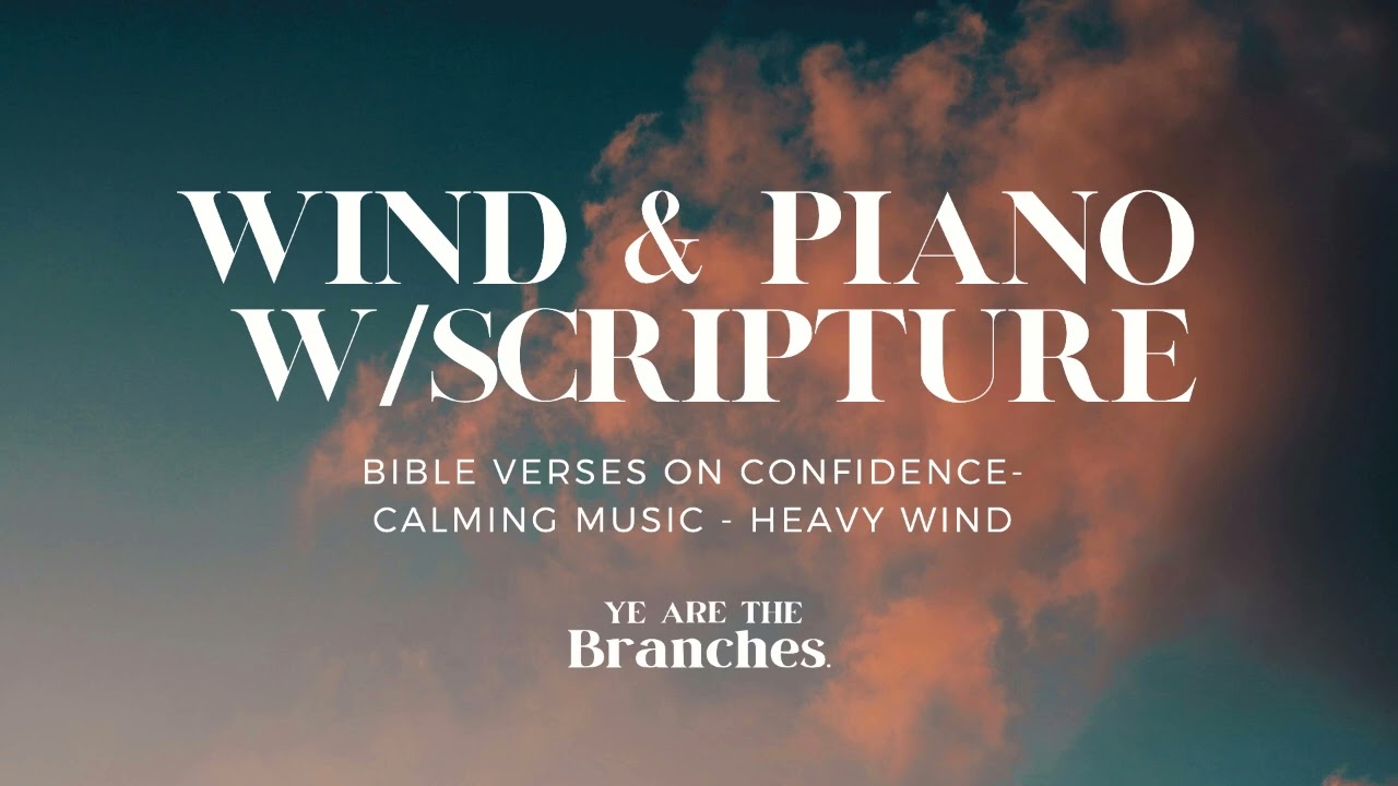 GET SOME REST// Bible Verses On Confidence Spoken w/ Wind & Piano for Sleep [Subscribe + like]
