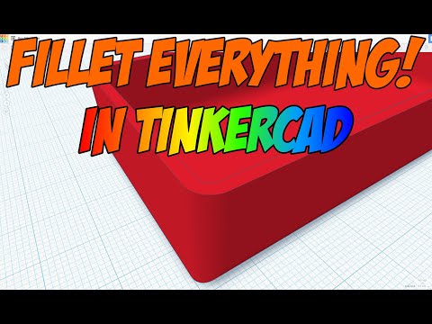 How to Fillet Everything in TinkerCad