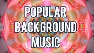 Popular Youtube Background Music! 2016 COPYRIGHT FREE!