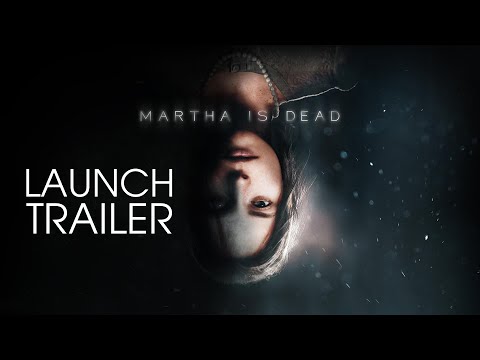 Martha Is Dead | Launch Trailer thumbnail