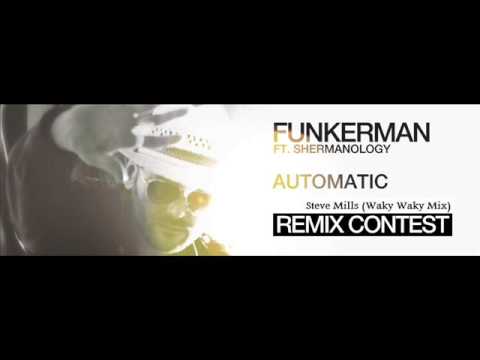 Funkerman Ft Shermanology Automatic Steve Mills Waky Wak remix