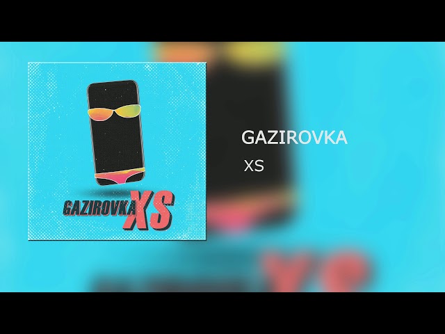 Gazirovka - Xs