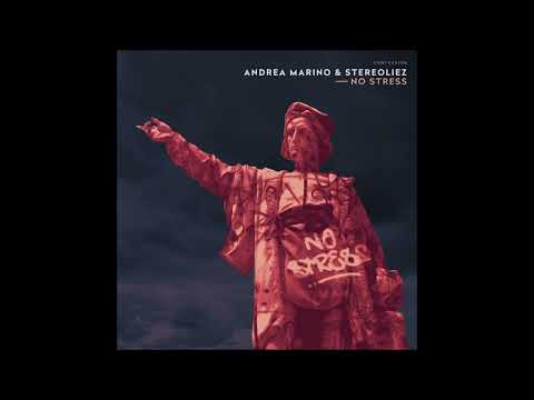 Andrea Marino & Stereoliez - "No Stress" OFFICIAL VERSION
