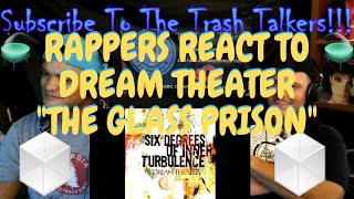 Rappers React To Dream Theater &quot;The Glass Prison&quot;!!!
