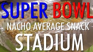 Nacho Average Super Bowl Food Stadium