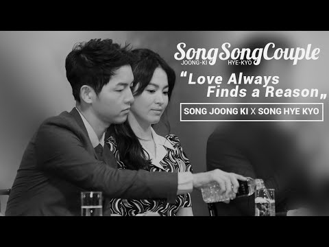 Song Joong Ki and Song Hye Kyo -「Love Always Finds a Reason」