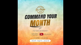 COMMAND YOUR MONTH || MAY EDITION || 30TH APRIL, 2024 || PST VICTOR EFORUOKU