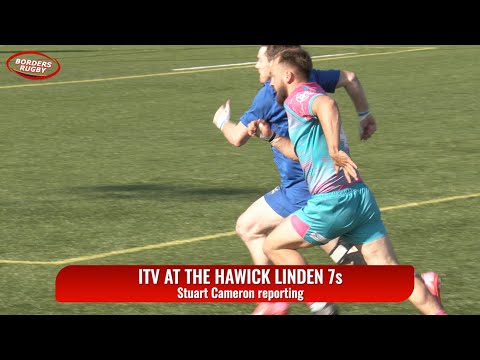 ITV BORDERS RUGBY ROUNDUP - HAWICK LINDEN 7s  - 11.8.25
