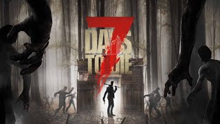 【７DAYS TO DIE】