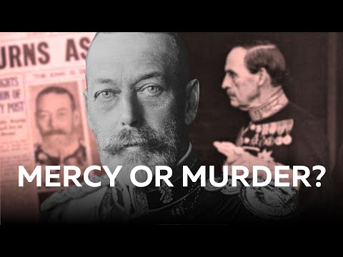 George V's Death: Mercy or Murder?