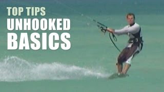 Unhooked Basics - Kitesurfing Top Tips