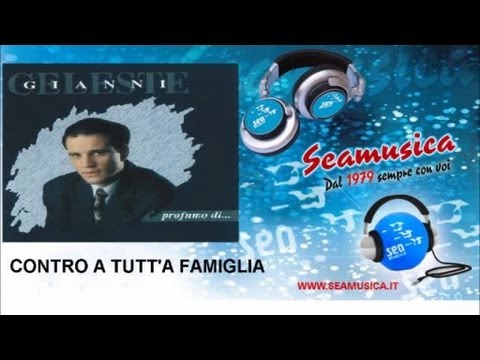 Gianni Celeste - Contro a tutt'a famiglia
