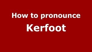 How to pronounce Kerfoot