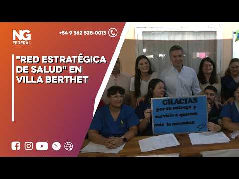 NGFEDERAL - "RED ESTRATÉGICA DE SALUD" EN VILLA BERTHET - CHACO