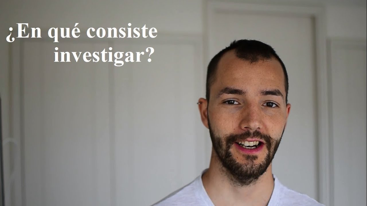 ¿En qué consiste investigar