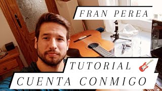 CUENTA CONMIGO FRAN PEREA TUTORIAL GUITARRA ACORDES FÁCIL 🎸 COMO TOCAR CUENTA CONMIGO FRAN PEREA TAB