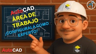 AREA DE TRABAJO EN AUTOCAD, INICIA CON ESTILO