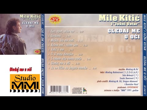 MIle Kitic i Juzni Vetar - Gledaj me u oci (Audio 1991)