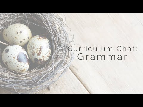 Curriculum Chat: Grammar Curriculum for Elementary Ages
