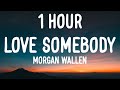 Morgan Wallen Love Somebody 1 HOUR Lyrics