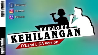 Download lagu Karaoke Kehilangan D'band LIDA Version Nada Pria mp3