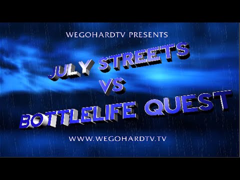 July Streets vs Bottlelife Quest