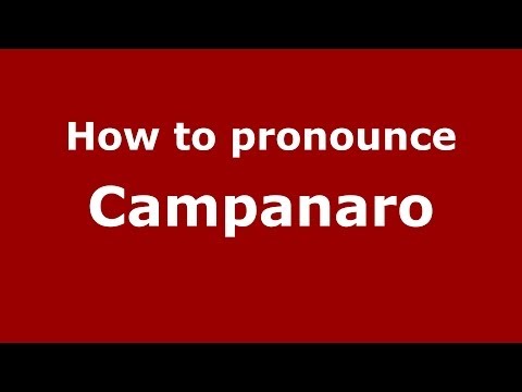 How to pronounce Campanaro