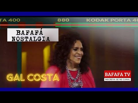 BAFAFÁ NOSTALGIA - GAL COSTA FESTA DO INTERIOR