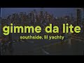 Southside Gimme Da Lite Lyrics Ft Lil Yachty