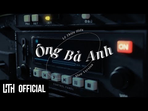 Lê Thiện Hiếu - Ông Bà Anh (Slow Version)