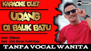 Download lagu UDANG DI BALIK BATU KARAOKE DUET DANGDUT | TANPA VOCAL WANITA | LESTI, NASSAR, UNGU | ItzBonay mp3