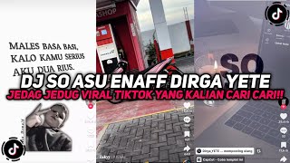 Download lagu DJ SO ASU ENAFF SOUND DIRGA YETE JEDAG JEDUG VIRAL TIKTOK YANG KALIAN CARI CARI!!! mp3 Download lagu DJ SO ASU ENAFF SOUND DIRGA YETE JEDAG JEDUG VIRAL TIKTOK YANG KALIAN CARI CARI!!! mp3