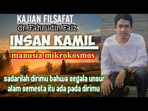 INSAN KAMIL - Be aware that all elements of the universe are within you - Dr. Fahrudin Faiz