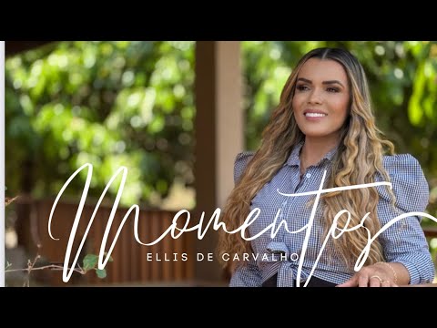 Ellis de Carvalho - Momentos | Clipe Oficial