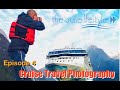 Episode 4 2021 Cruise Travel Photography With Tim Faircloth