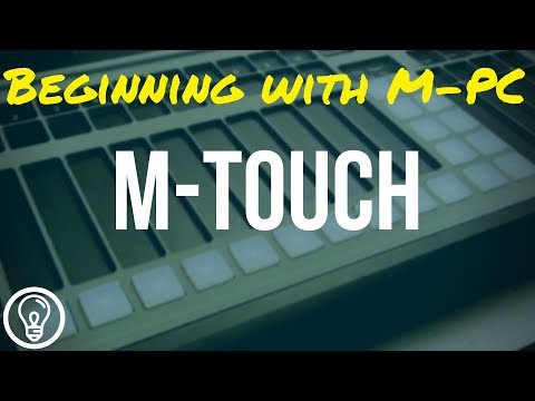 How to Begin With The M-Touch