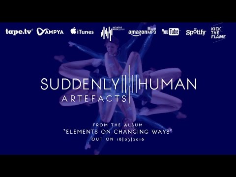 SUDDENLY HUMAN - ARTEFACTS [Official Music Video]